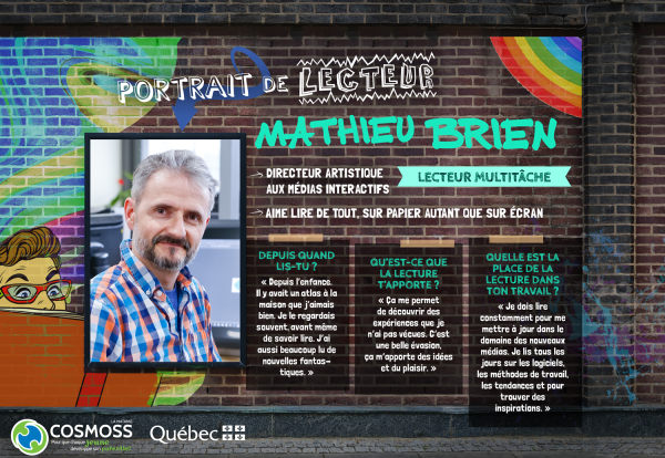 Notre portrait de lecteur de la semaine-Mathieu Brien, directeur artisque aux médias interactifs et lecteur multitâche