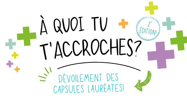 Dévoilement des capsules lauréates de la 2e édition! 