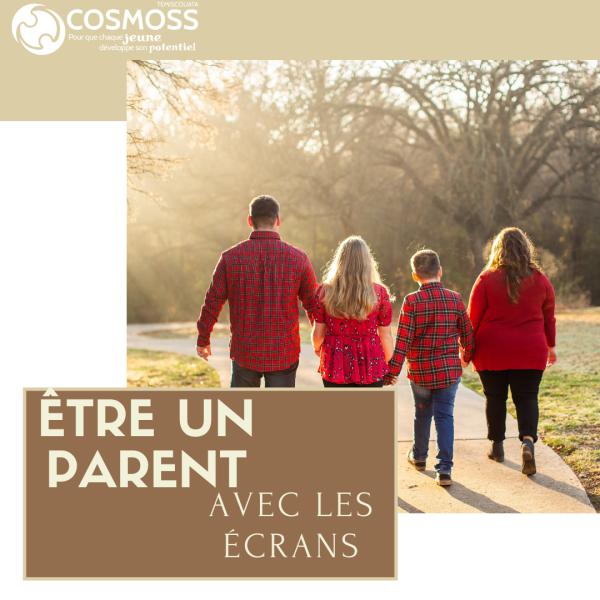 ÊTRE UN PARENT AVEC LES ÉCRANS... 